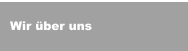 Wir &uuml;ber uns
